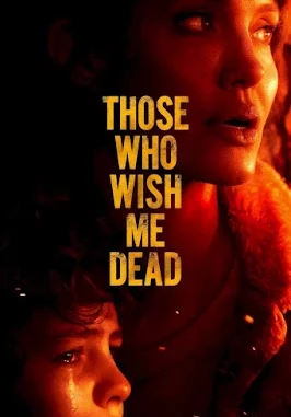 Those Who Wish Me Dead (2021)