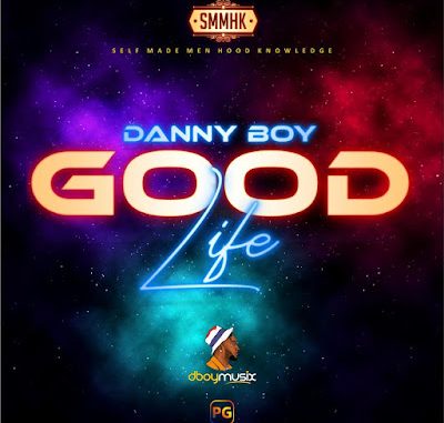 Danny Boy – Good Life Mp3 Download