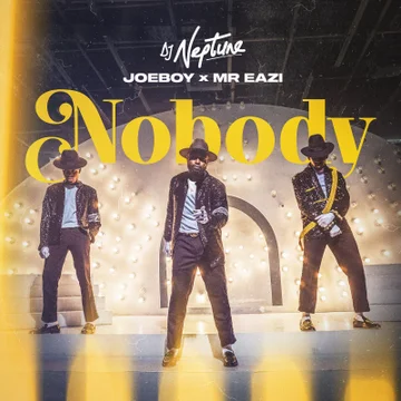 DJ Neptune x Joeboy x Mr Eazi – Nobody