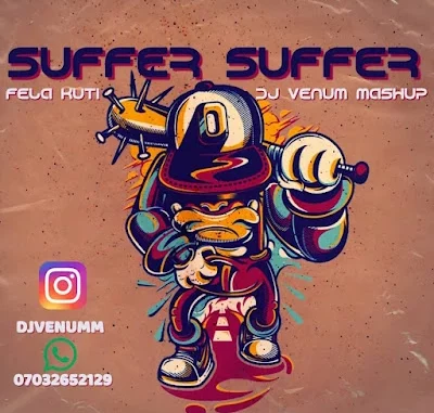 Fela Kuti ft. Dj Venum – Suffer Suffer (Mashup) Mp3 Download