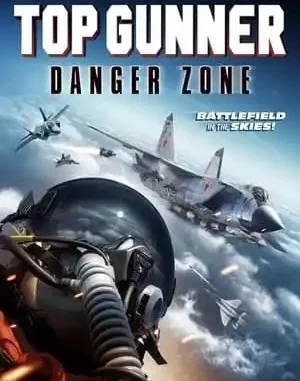 Top Gunner: Danger Zone Movie Download Mp4