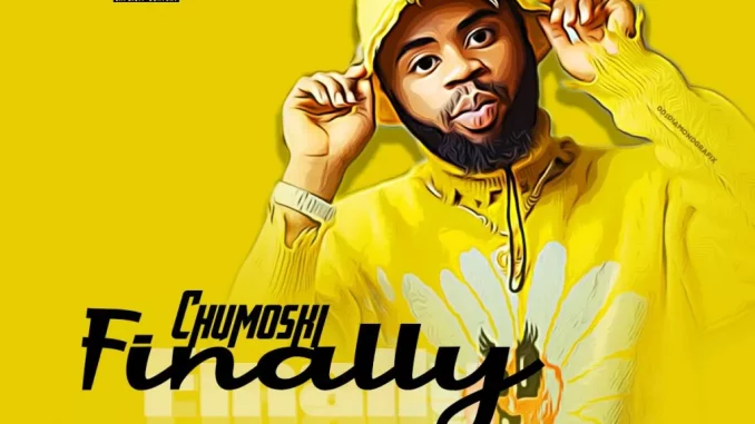 Chumoski – Finally Mp3 Download