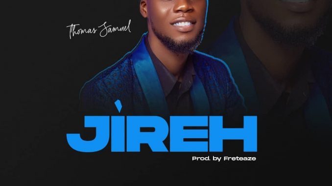 Thomas Samuel Jireh Mp3