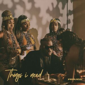 Peruzzi – Things I Need mp3 download