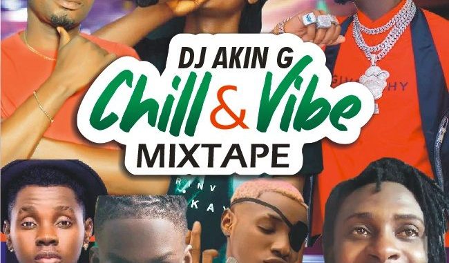 Dj Akin G – Chill & Vibe Mixtape