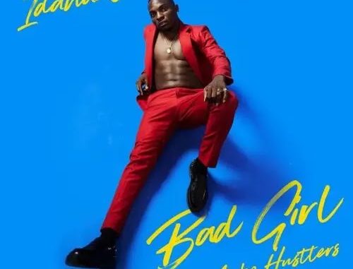 Idahams ft. Ajebo Hustlers – Bad Girl Mp3 Download
