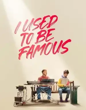 I Used to Be Famous (2022) Movie Full Mp4 Download