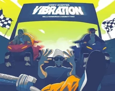 Jerry Shaffer ft Bad Boy Timz, Bella Shmurda – Vibration Mp3 Download