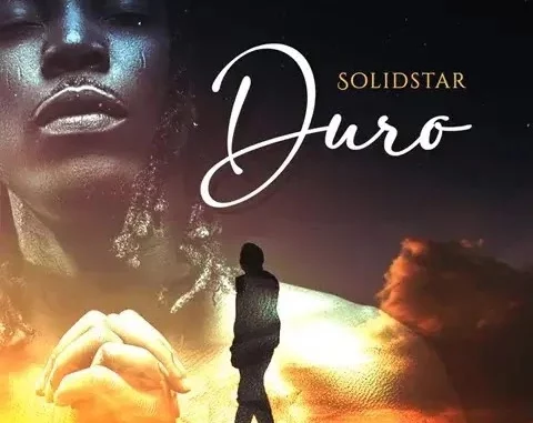 Solidstar – Duro Mp3 Download