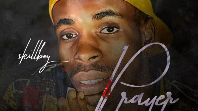 Prayer by Skillboy Mp3 Download