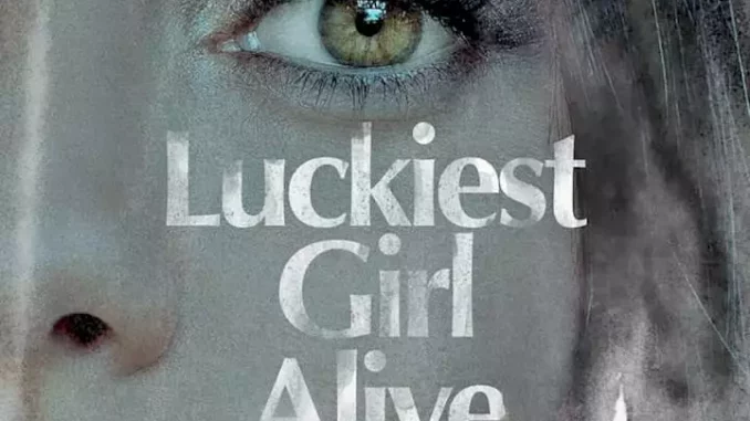 Luckiest Girl Alive (2022) Full Movie Download Mp4