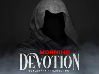 Boylankhy – Morning Devotion ft. Badboi UG Mp3 Download