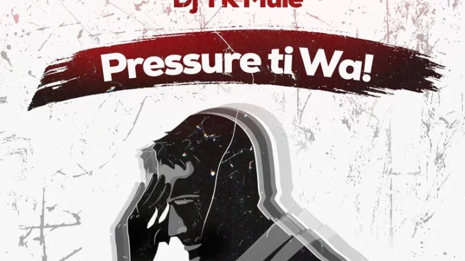 Pressure Tiwa by Dj Yk Mule