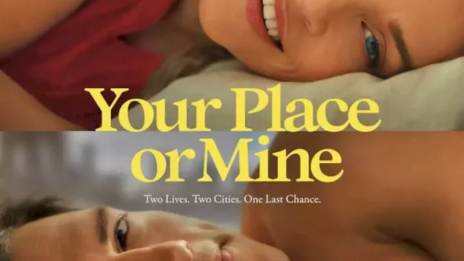 Your Place or Mine (2023) Full Movie Download Mp4