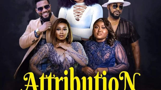 Attribution (2023) Nollywood Movie Download Mp4