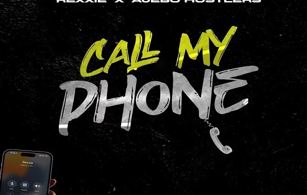 Rexxie ft. Ajebo Hustlers – Call My Phone