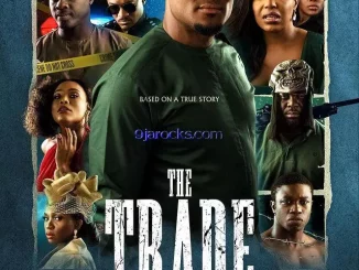 The Trade (2023) Nollywood Movie Download Mp4