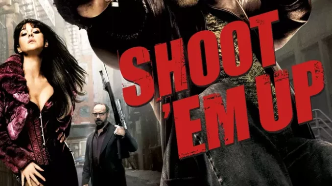 Shoot 'Em Up (2007) Full Movie