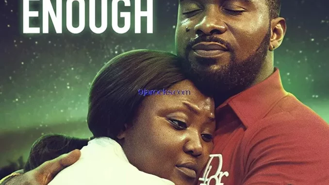 Never Enough (2023) Nollywood Movie Download Mp4
