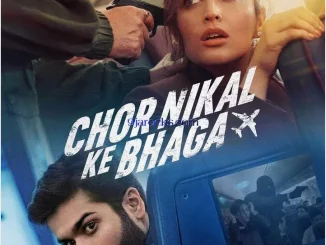 Chor Nikal Ke Bhaga (2023) [Indian] Movie Download Mp4