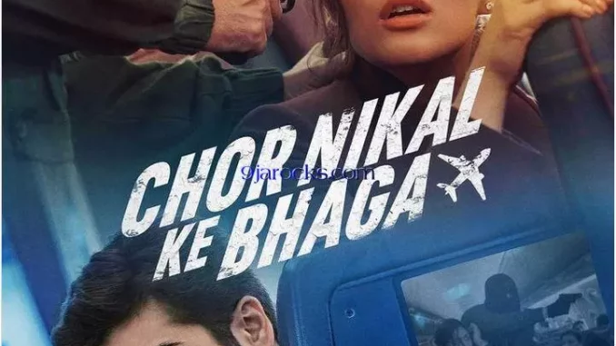 Chor Nikal Ke Bhaga (2023) [Indian] Movie Download Mp4