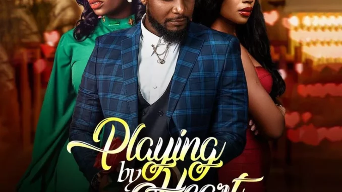 Playing By Heart (2023) Nollywood Movie Download Mp4