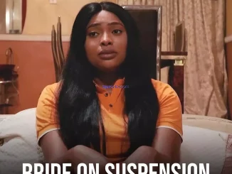 Bride On Suspension (2022) Nollywood Movie Download Mp4