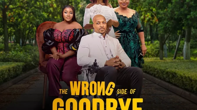 The Wrong Side Of Goodbye (2023) Nollywood Movie Download Mp4