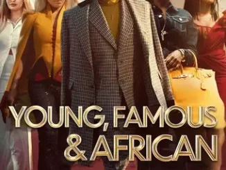 Young, Famous & African Season 2 (Complete) Download Mp4