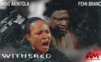 Withered (2021) Nollywood Movie Download Mp4