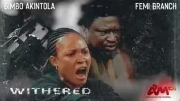 Withered (2021) Nollywood Movie Download Mp4