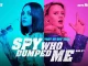 The Spy Who Dumped Me (2018) Full Movie