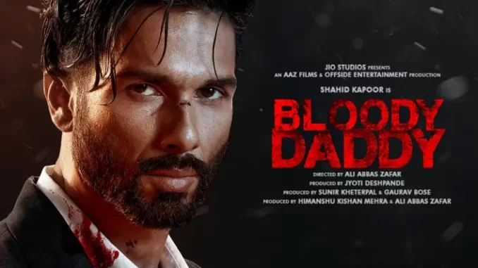 Bloody Daddy (2023) Bollywood