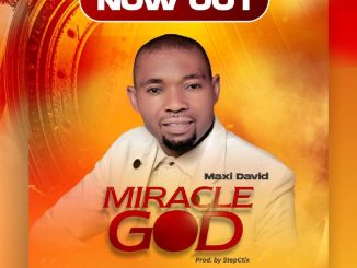 Maxi David – Miracle God