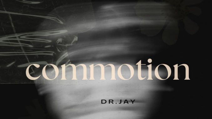 Dr.Jay – Commotion