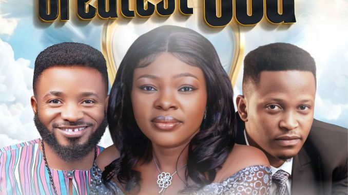 Adaku C'kelu – Greatest God ft. Jeremy Joe & Israel Ochigbo