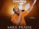 Mike Praise – Somethingt Must Work
