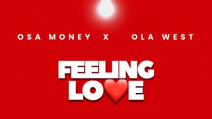 Osa Money ft. Olawest – Feeling Love