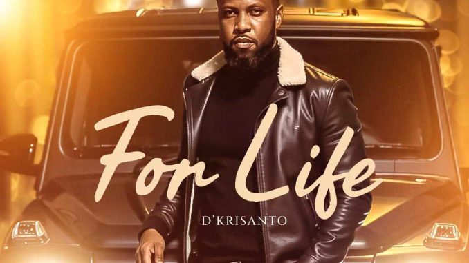 D'Krisanto – For Life